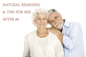 Natural Remedies & Tips for Sex After 60